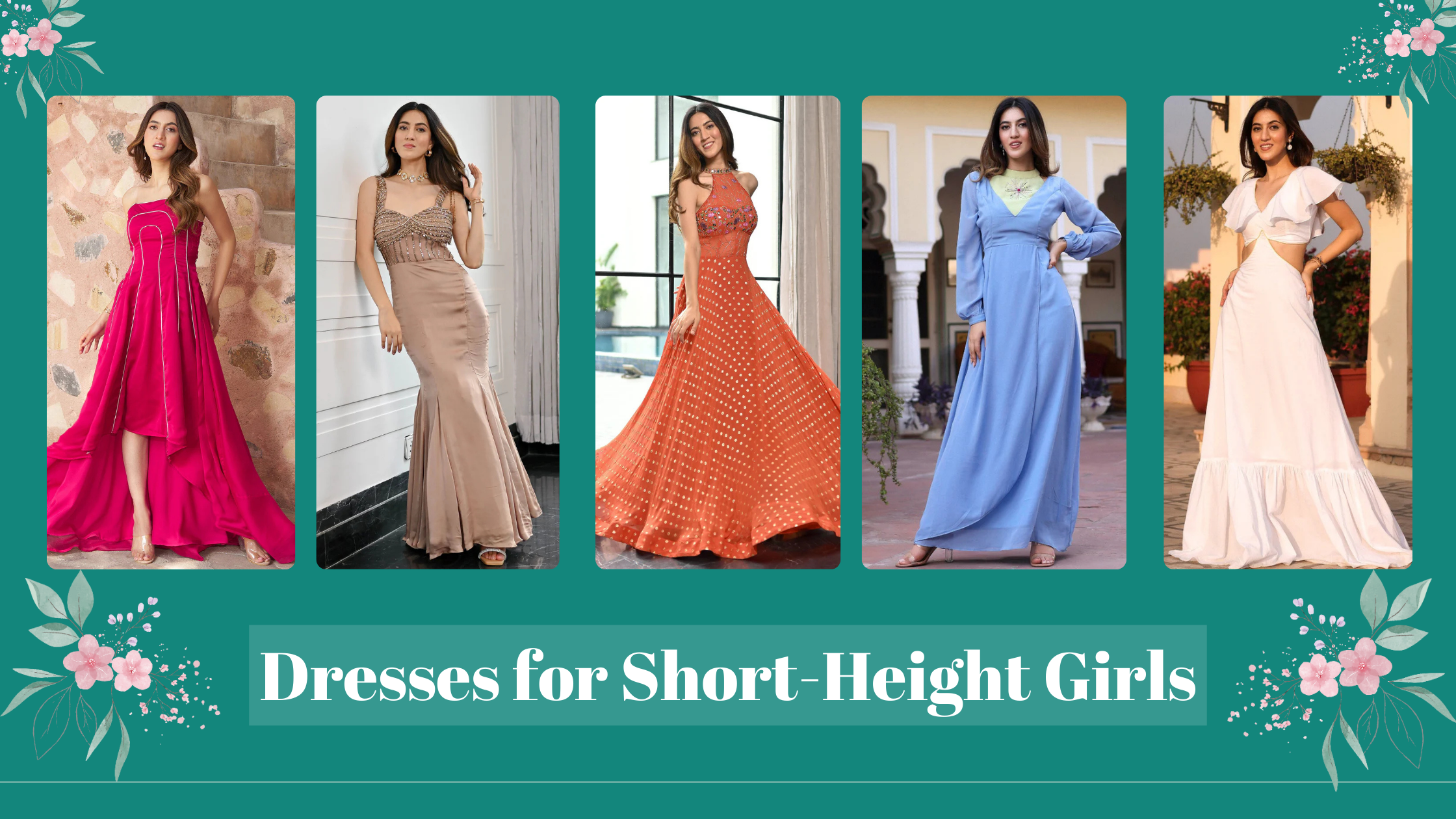 Top 10 Dresses for Short-Height Girls Top 10 Dresses for Short-Height Girls