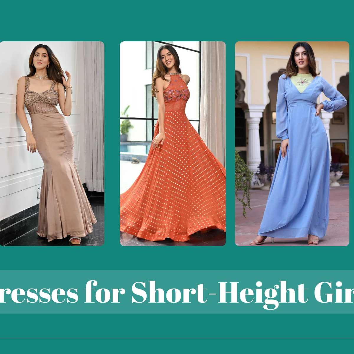 Top 10 Dresses for Short-Height Girls